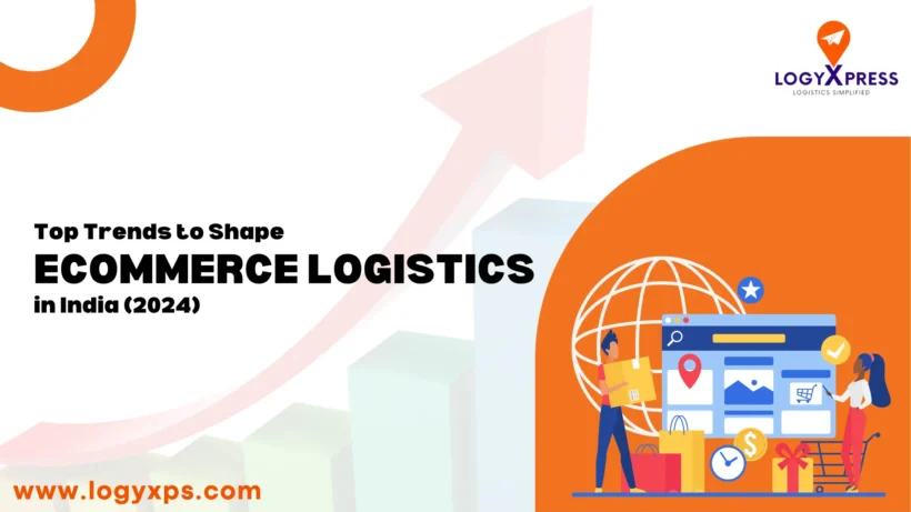 Top Trends to Shape Ecommerce Logistics in India (2024)
