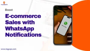 Boost E-commerce Sales with WhatsApp Notifications