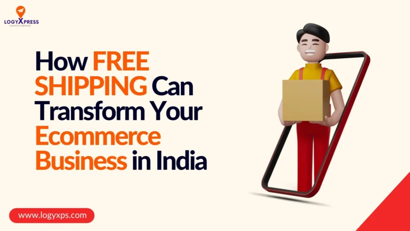 How Free Shipping Can Transform Your Ecommerce Business in India