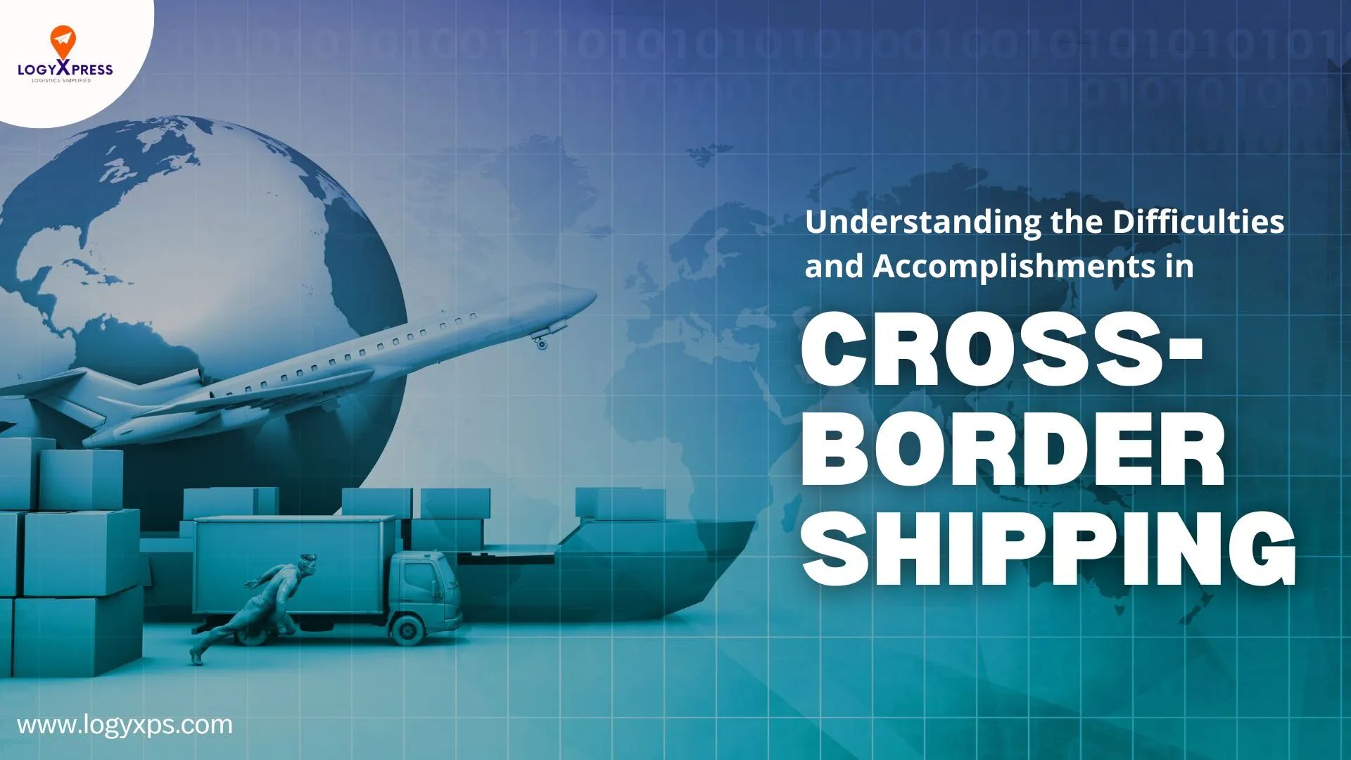 Understanding the Difficulties and Accomplishments in Cross-border Shipping